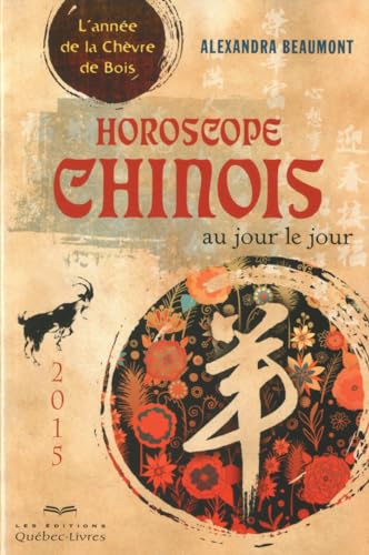 Beispielbild fr Horoscope Chinois 2015, Au Jour Le Jour : Anne De La Chvre De Bois zum Verkauf von RECYCLIVRE