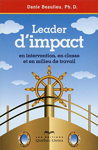 Stock image for Leader d'impact - En intervention, en classe et enmilieu de travail 2ED for sale by Gallix