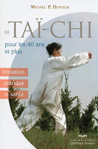 Beispielbild fr Le ta-chi pour les 40 ans et plus 2ED zum Verkauf von Ammareal