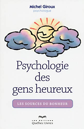 9782764023099: Psychologie des gens heureux