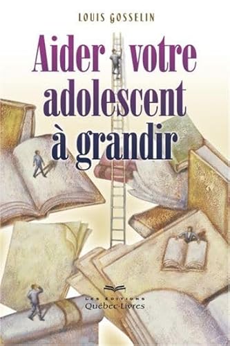 9782764024843: Aider votre adolescent  grandir