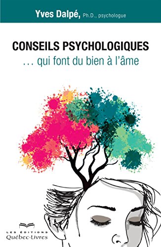 Beispielbild fr Conseils Psychologiques Qui Font Du Bien A L'Ame zum Verkauf von Chapitre.com : livres et presse ancienne