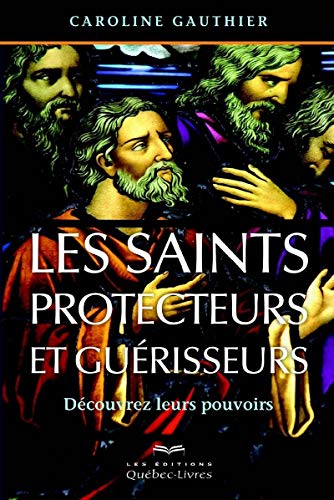 Beispielbild fr Les saints protecteurs et gurisseurs 4e dition zum Verkauf von Gallix