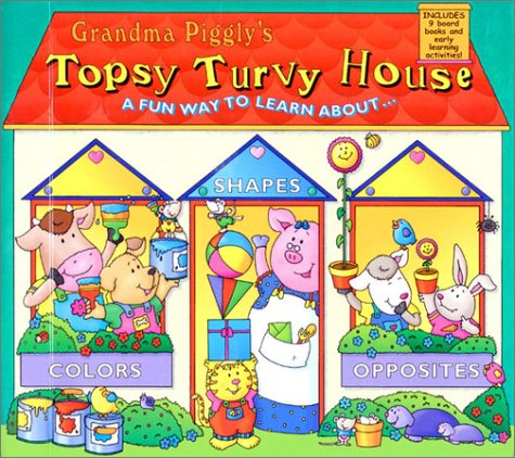 Beispielbild fr Grandma Piggly's Topsy Turvy House: a Fun Way to Learn About Shapes, Colors, Opposites zum Verkauf von Jen's Books