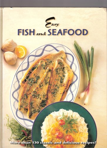 Imagen de archivo de Easy Fish and Seafood a la venta por Better World Books