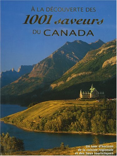 Beispielbild fr  la dcouverte des 1001 saveurs du Canada zum Verkauf von Librairie Le Nord