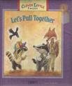 Stock image for Let's Pull Together: Clever Little Tales for sale by HPB-Emerald