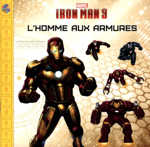 9782764327296: Marvel Iron man 3 - L'homme aux armures