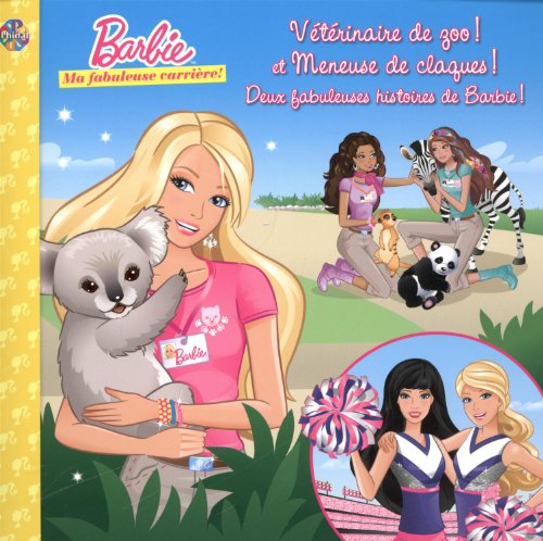 Barbie - Vétérinaire de zoo! et Meneuse de claques!: 9782764329030 -  IberLibro
