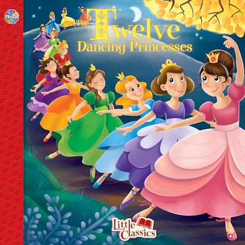 Stock image for Twelve Dancing Princesses Little Classics for sale by SecondSale