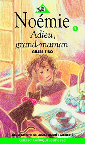 NoÃ©mie 09 - Adieu, grand-maman (French Edition) (9782764400524) by Tibo, Gilles