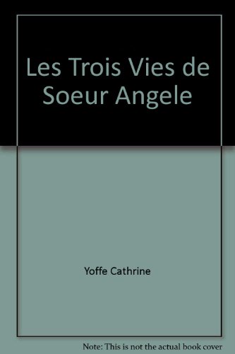 Beispielbild fr Les Trois Vies De Soeur Angle zum Verkauf von Encore Books