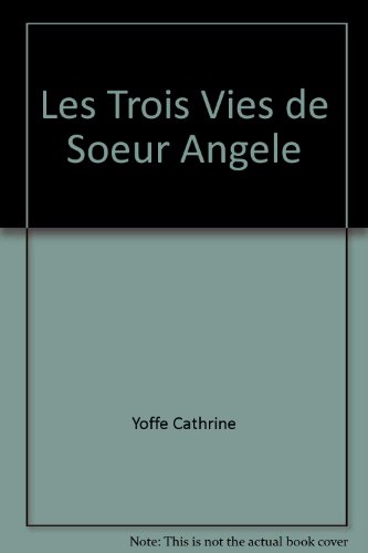 Stock image for Les Trois Vies De Soeur Angle for sale by Encore Books