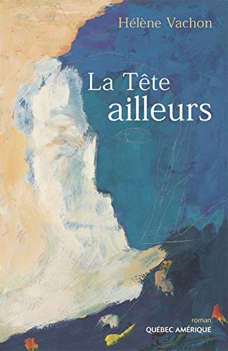 Beispielbild fr La tte ailleurs zum Verkauf von Librairie Le Nord