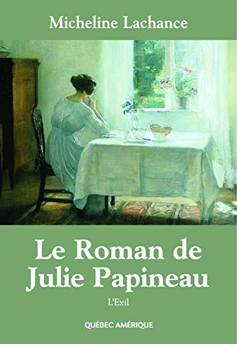 Imagen de archivo de LE ROMAN DE JULIE PAPINEAU T 02 L EXIL POCHE a la venta por HPB-Ruby