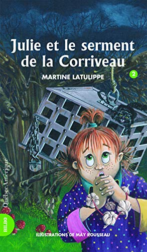 9782764402405: Julie et le serment de la Corriveau