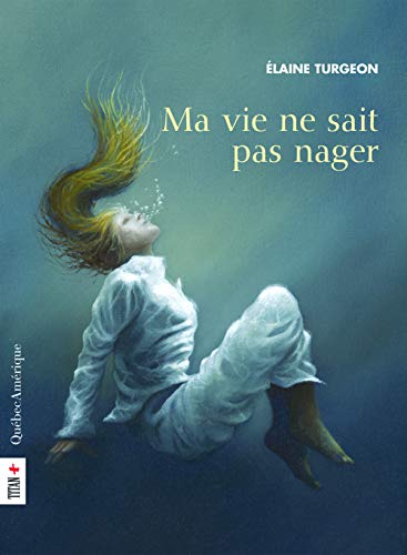 Beispielbild fr Ma vie ne sait pas nager (French Edition) zum Verkauf von Better World Books Ltd