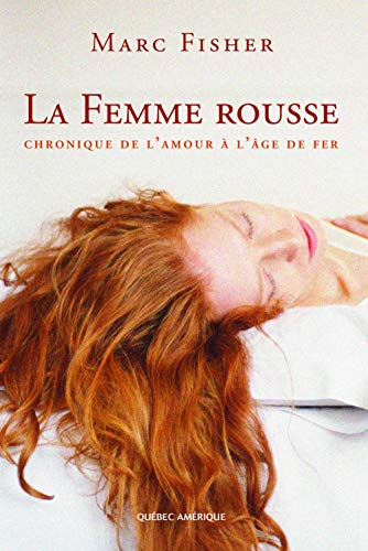 Beispielbild fr La Femme Rousse Chronique de l Amour a l Age de Fer (French Edition) zum Verkauf von Better World Books