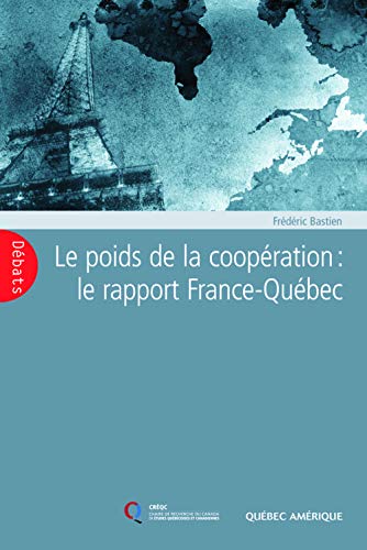 Beispielbild fr Le Poids de la Cooperation le Rapport France Quebec zum Verkauf von medimops