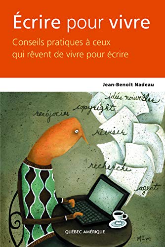 Stock image for ECRIRE POUR VIVRE CONSEILS PRATIQUES A CEUX QUI REVENT for sale by ThriftBooks-Dallas