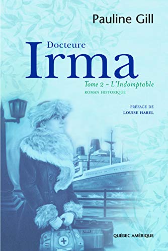 Beispielbild fr Docteure Irma : Roman Historique zum Verkauf von Better World Books