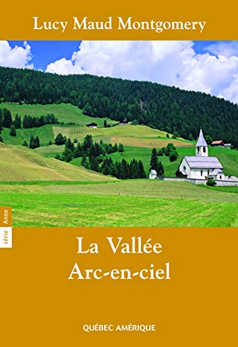 Beispielbild fr La Valle Arc-en-Ciel Srie Anne T 07 zum Verkauf von medimops