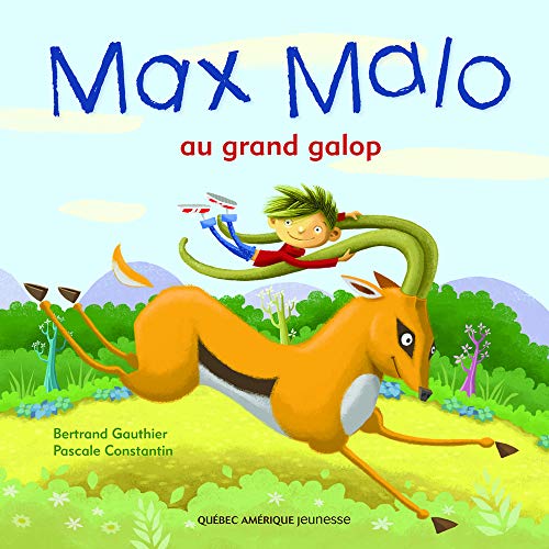 Max Malo 01 - Max Malo au grand galop (French Edition) (9782764407059) by Gauthier, Bertrand