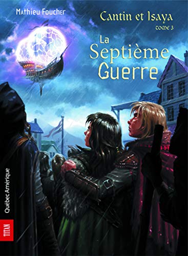 9782764412862: Cantin et isaya v 03 la septieme guerre