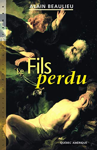 9782764413746: Le Fils perdu (French Edition)