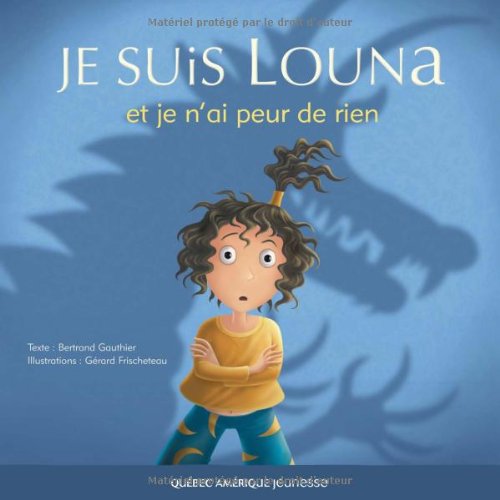 9782764414729: Louna 01 - Je suis Louna et je n'ai peur de rien (French Edition)