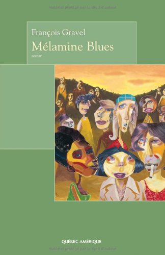 MÃ©lamine Blues (French Edition) (9782764415115) by Gravel, FranÃ§ois