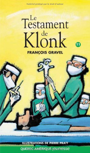 Klonk 11 - Le Testament de Klonk (French Edition) (9782764415191) by Gravel, FranÃ§ois