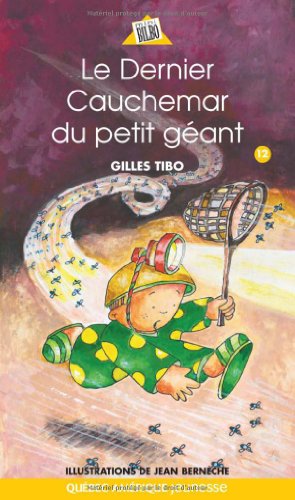 Petit gÃ©ant 12 - Le Dernier Cauchemar du petit gÃ©ant (French Edition) (9782764416112) by Tibo, Gilles