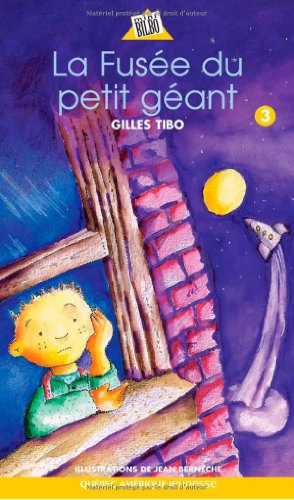 Petit gÃ©ant 03 - La FusÃ©e du petit gÃ©ant (French Edition) (9782764416129) by Tibo, Gilles