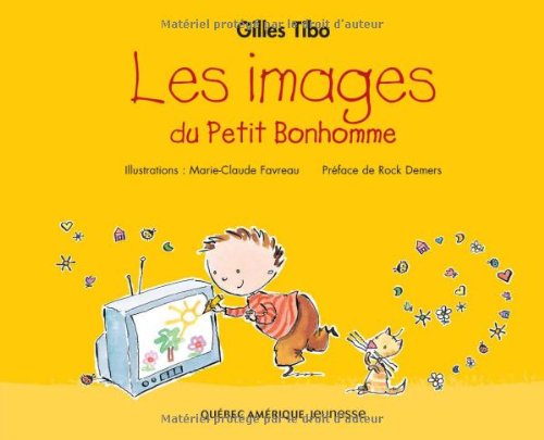 Petit Bonhomme 4 - Le images du Petit Bonhomme (French Edition) (9782764416297) by Tibo, Gilles