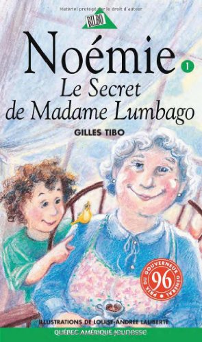 NoÃ©mie 01 - Le Secret de Madame Lumbago (French Edition) (9782764416341) by Tibo, Gilles