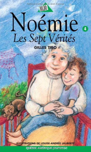 NoÃ©mie 04 - Les Sept VÃ©ritÃ©s (French Edition) (9782764416358) by Tibo, Gilles
