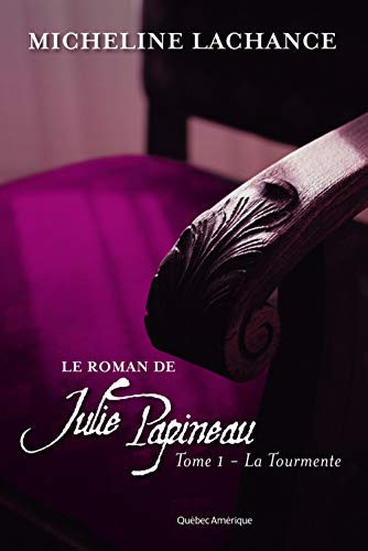 9782764421956: Le roman de julie papineau v 01 la tourmente