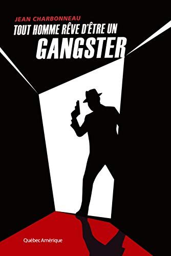 Beispielbild fr Tout homme rve d'tre un gangster (French Edition) zum Verkauf von Alplaus Books