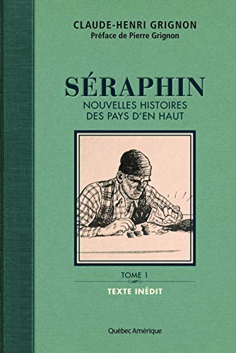 9782764425107: Seraphin. nouvelles histoires des pays d'en haut v 01