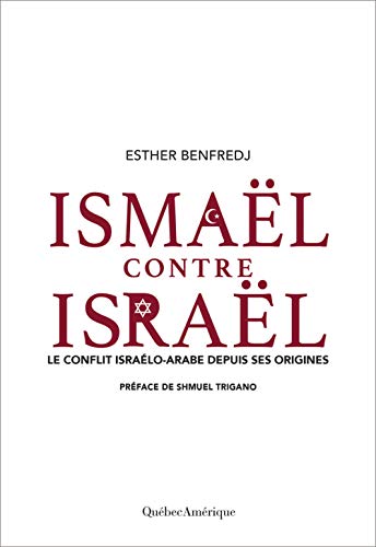 9782764428382: Ismal contre Isral: Le conflit isarlo-arabe depusi ses origines