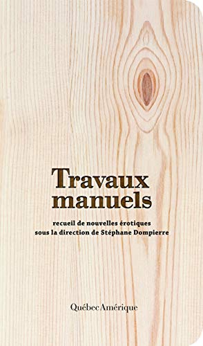 Beispielbild fr TRAVAUX MANUELS: NU V 02 RECUEIL DE NOUVELLES EROTIQUES zum Verkauf von GF Books, Inc.