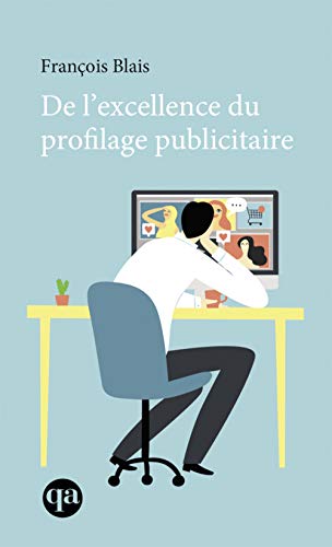 Imagen de archivo de De l'excellence du profilage publicitaire a la venta por Librairie La Canopee. Inc.