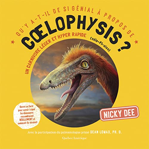 Stock image for Qu'y a-t-il de si g ©nial    propos de Coelophysis? (Qu'y a-t-il de si g ©nial    propos deâ ¦?, 4) (French Edition) [FRENCH LANGUAGE - Soft Cover ] for sale by booksXpress