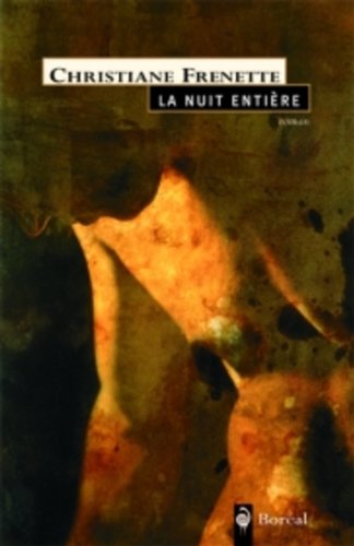 Stock image for La Nuit enti re Frenette, Christiane for sale by LIVREAUTRESORSAS