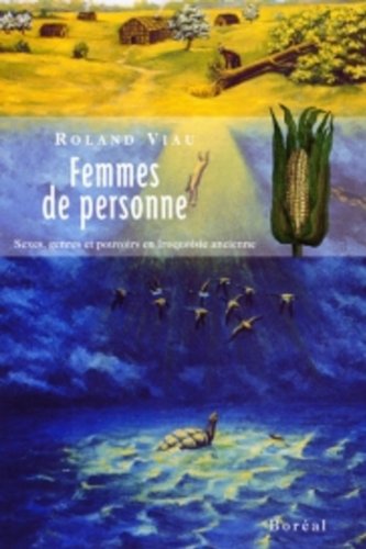 Beispielbild fr Femmes de Personne: Femmes, Genres et Pouvoirs en Iroquoisie Ancienne zum Verkauf von Mispah books