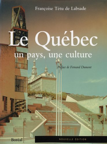 Beispielbild fr Le Que?bec: Un pays, une culture (Histoire) (French Edition) zum Verkauf von Textbooks_Source