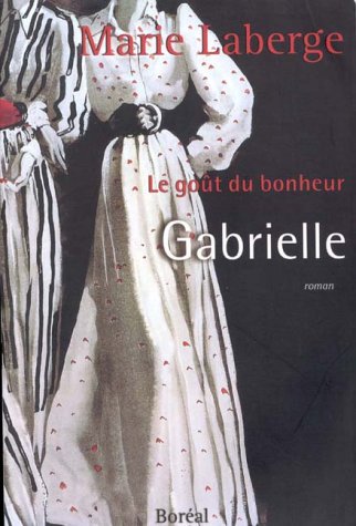 Beispielbild fr Gabrielle : Le Gout du bonheur, Vol. 1 zum Verkauf von BooksRun