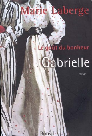 Stock image for Gabrielle : Le Gout du bonheur, Vol. 1 for sale by BooksRun