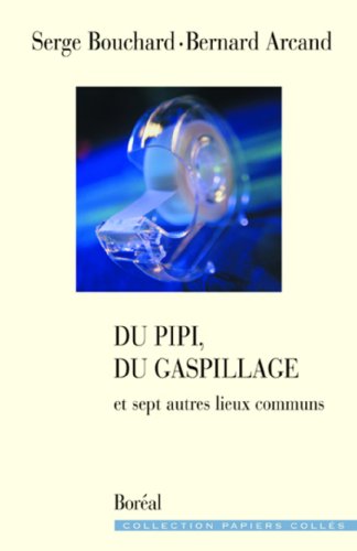 Imagen de archivo de Du pipi, du gaspillage et sept autres lieux commun a la venta por GF Books, Inc.